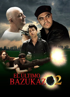 El Ultimo Bazukazo 2 2015 movie nude scenes